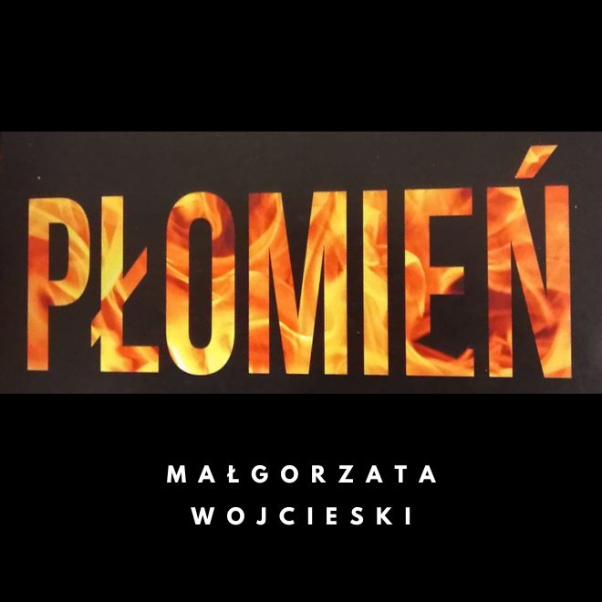 Płomień - Małgorzata Wojcieski - KchwCz Worship - kchwcz-worship.czest.pl