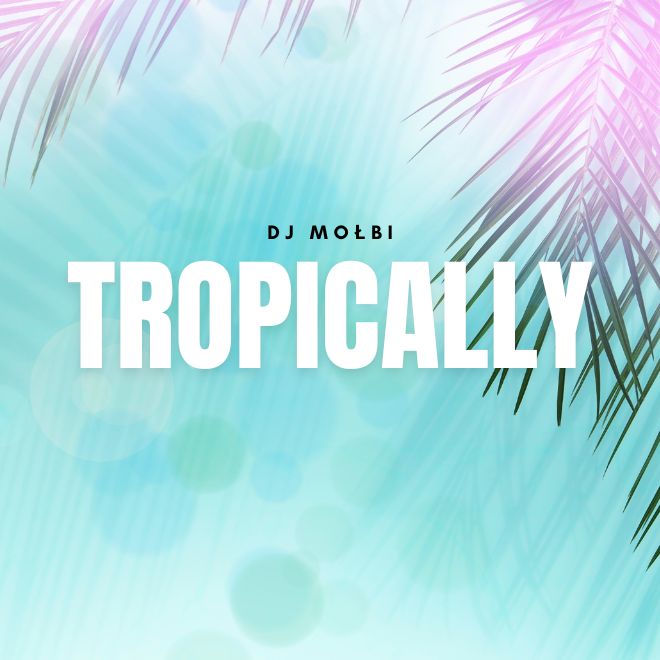 Tropically - DJ Mołbi - KChwCz Worship